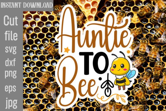 Auntie to Bee SVG Cut File: Graphics for Crafts
