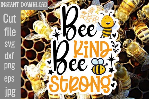 Bee Kind Bee Strong SVG Cut File: Graphics & Crafts