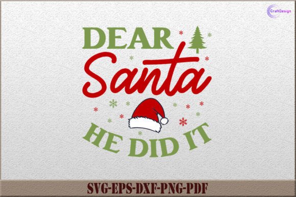 Dear Santa He Did It Christmas SVG Graphics