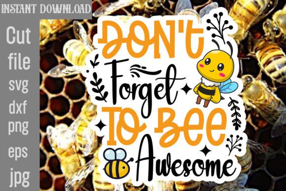 Don't Forget to Bee Awesome SVG Cut File