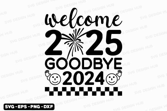 Goodbye 2024 Welcome 2025 Svg Graphics
