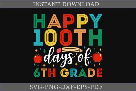 Happy 100th Days of 6th Grade Shirt SVG