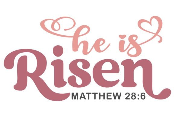 He Is Risen Svg PNG: Graphics for Crafts & Content