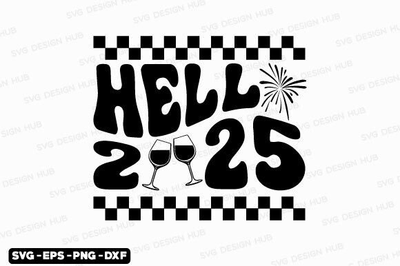 Hello 2025 Svg, New Year T Shirt Design