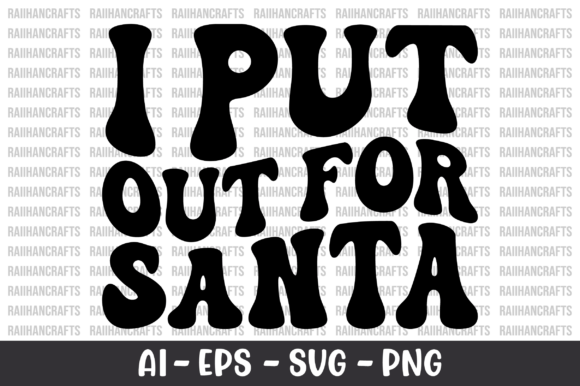 I Put out for Santa Retro SVG Graphics