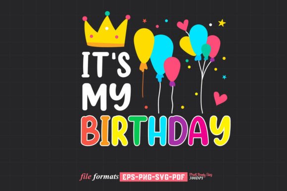 It's My Birthday SVG Design