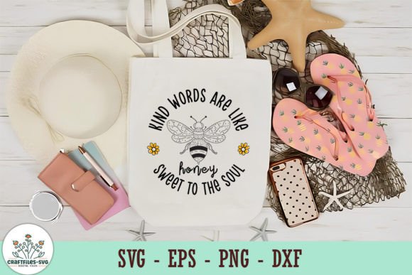 Kind Words Are Like Honey - Graphics & Crafts