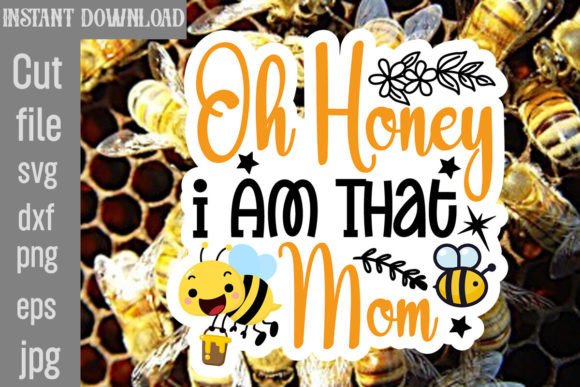 Oh Honey I Am That Mom SVG Cut File