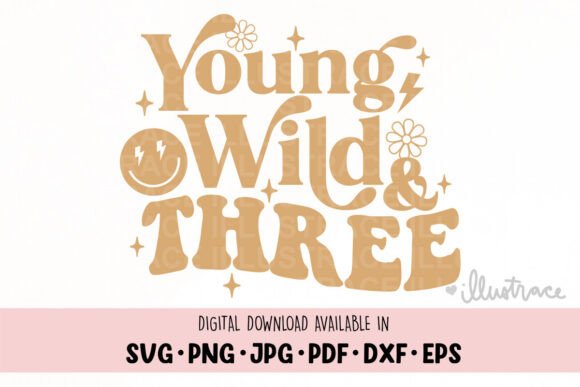Young Wild and Three Svg for Kids Shirts